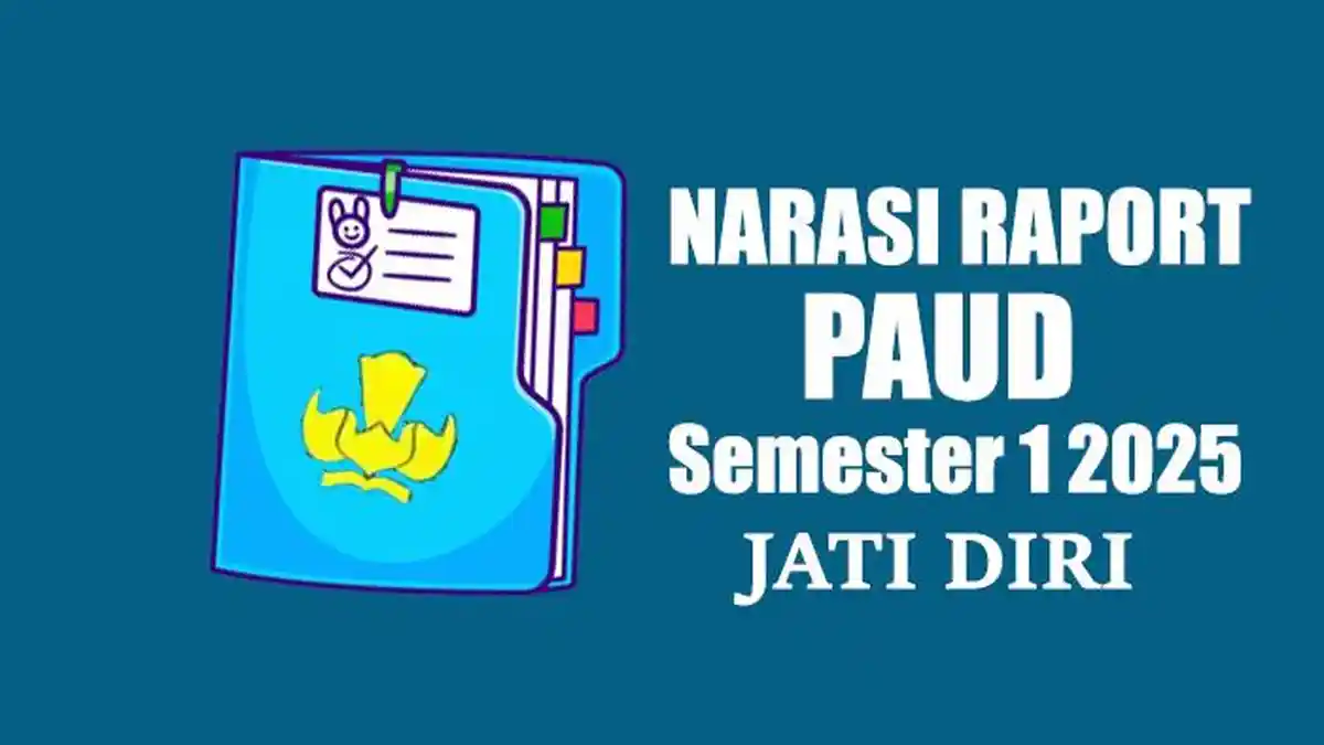 3 Contoh Isian Narasi Jati Diri Pada Raport PAUD Semester 1 2025, Terbaru