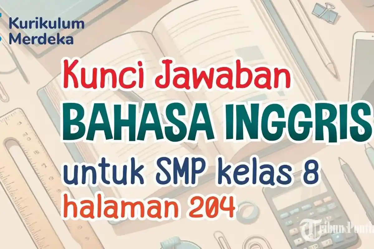 Latihan Soal Bahasa Inggris Kelas 8 SMP Halaman 204 Chapter 4 Kurikulum Merdeka