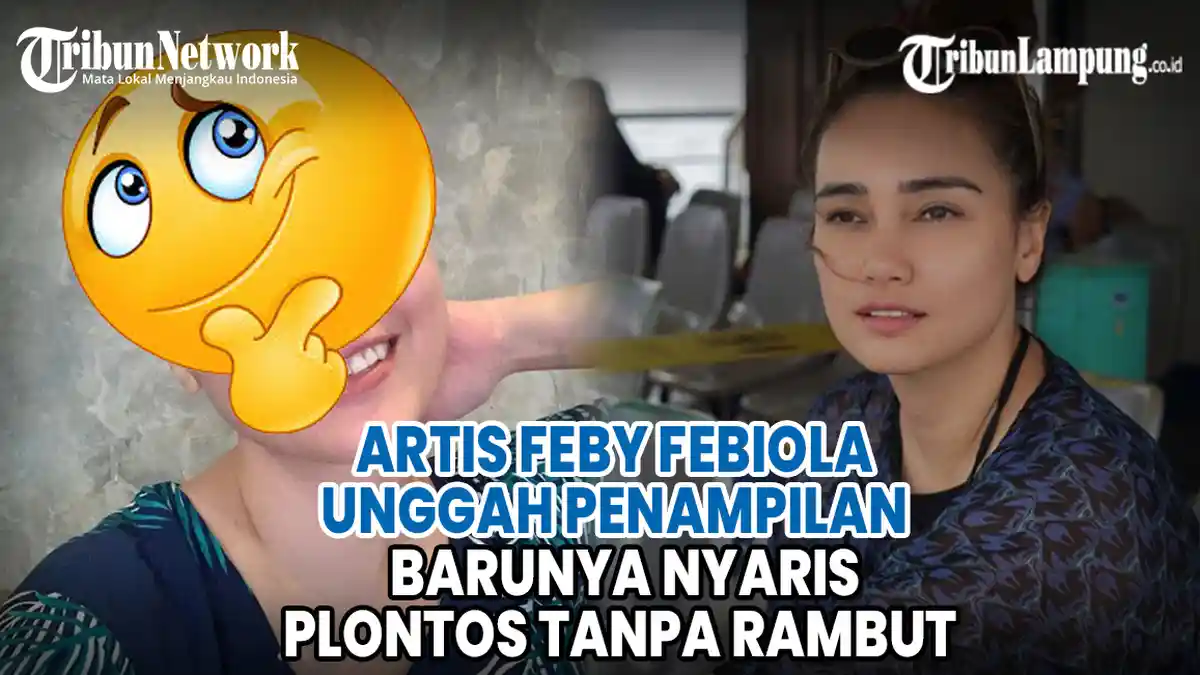 VIDEO Artis Feby Febiola Unggah Penampilan Barunya Nyaris Plontos Tanpa Rambut