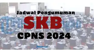 Jadwal-Pengumuman-dan-Masa-Sanggah-SKB-CPNS-2024-Kolase-TribunPriangancom.jpg