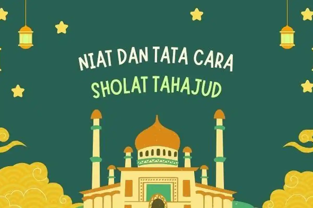 Bacaan Niat dan Tata Cara Sholat Tahajud dengan Tulisan Latin, Lengkap Bacaan Doa Setelahnya