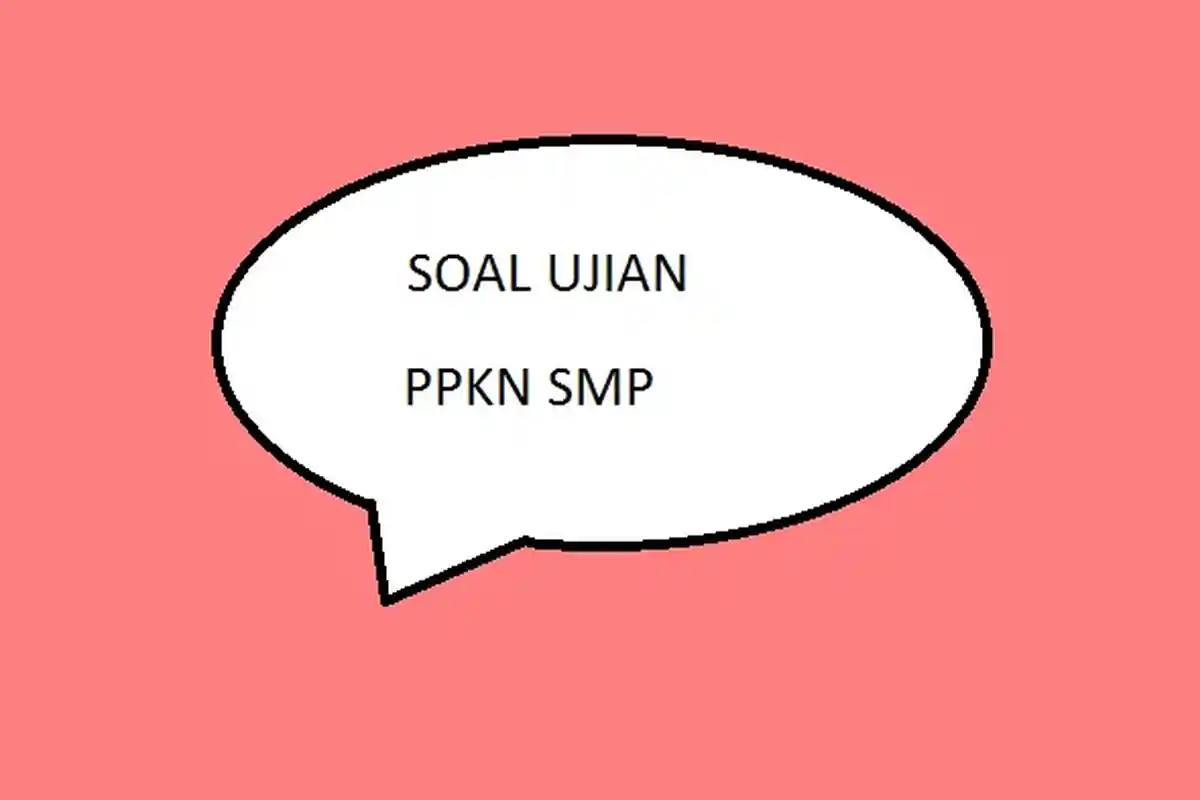 Kunci Jawaban Soal PKN SMP Kelas 9, Soal Sumatif STS / Soal PTS/UTS PPKn Semester 1