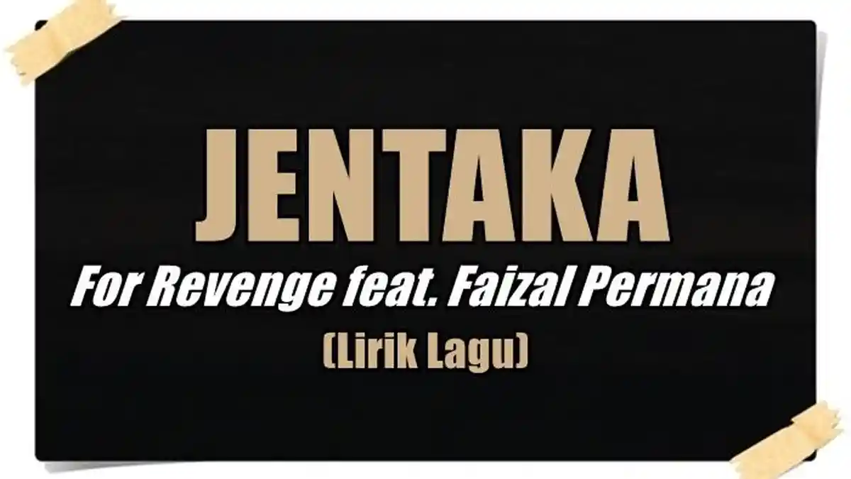Lirik Lagu Jentaka - For Revenge feat. Faizal Permana