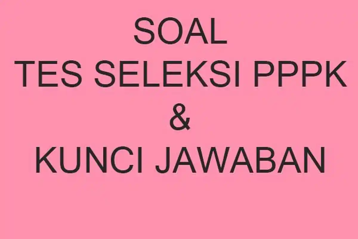 LATIHAN SOAL Kemampuan Manajerial Tes P3K Lengkap Kunci Jawaban Ujian PPPK Teknis Semua Formasi