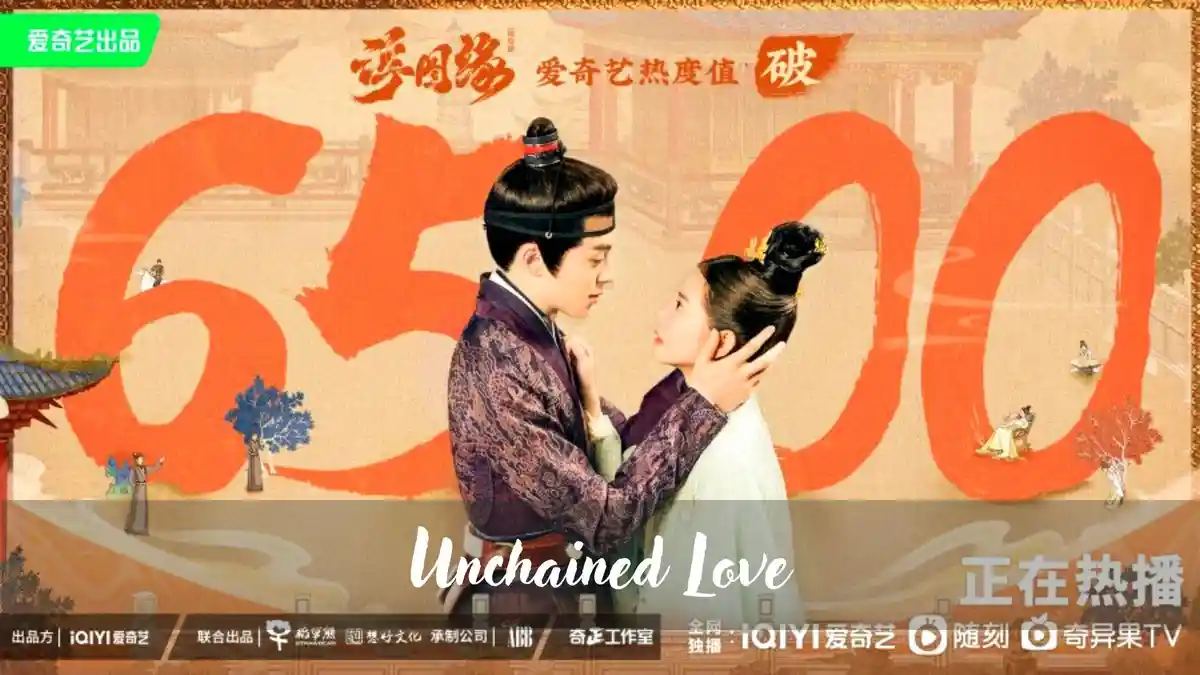 Download Drama China Unchained Love Sub Indo yang Diperankan oleh Dylan Wang dan Chen Yu Qi