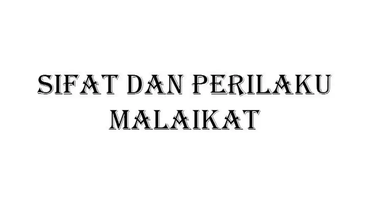 Sifat dan Perilaku Malaikat Materi Pendidikan Agama Islam dan Budi Pekerti Kelas 7 SMP