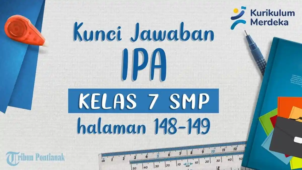 Kunci Jawaban dan Soal IPA Kelas 7 SMP Halaman 148 149 Kurikulum Merdeka