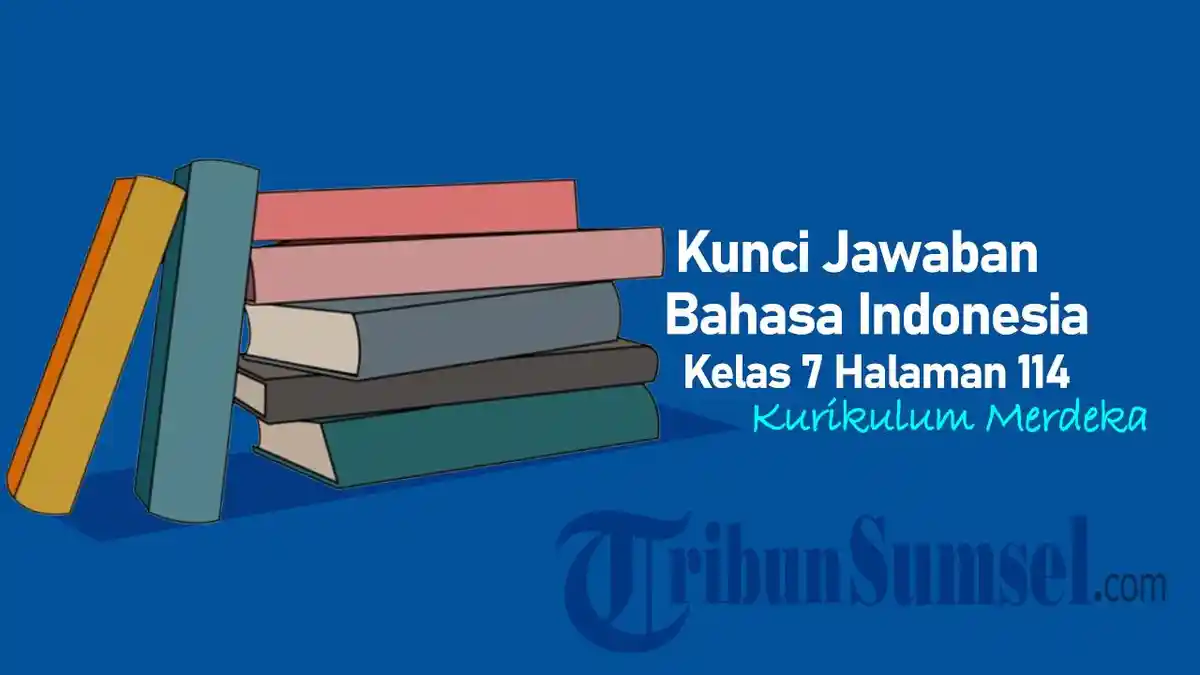 Jawaban Soal Bahasa Indonesia Kelas 7 Halaman 114 Kurikulum Merdeka: Perbandingan Cetak dan Digital