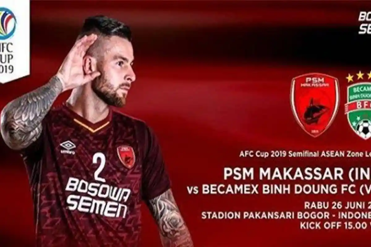 Jadwal Leg 2 Semifinal Piala AFC 2019 PSM Makassar vs Becamex Binh Duong Hari Ini Live RCTI