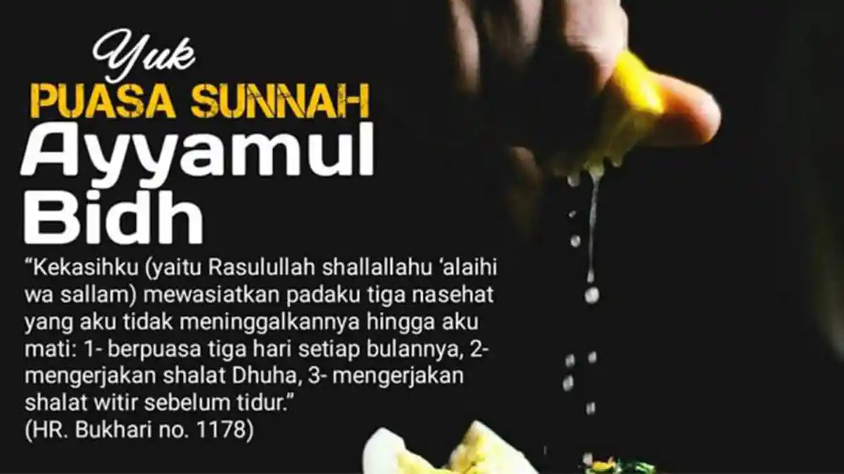 JADWAL Puasa Ayyamul Bidh Hari Ini: CEK Bacaan Puasa Ayyamul Bidh
