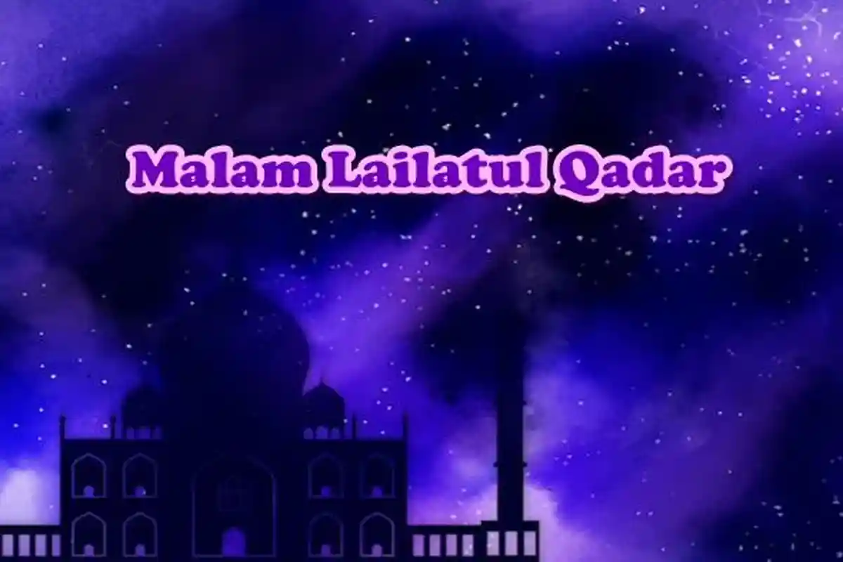 Cara Mendapatkan Malam Lailatul Qadar Sesuai Ajaran Rasulullah SAW Diyakini 10 Hari Terakhir Ramadan