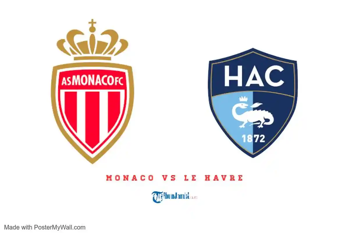 Prediksi Skor Statistik Monaco vs Le Havre di Ligue 1 Pukul 00.00 WIB