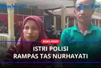 Istri-Polisi-Rampas-Tas-Milik-Nurhayati.jpg