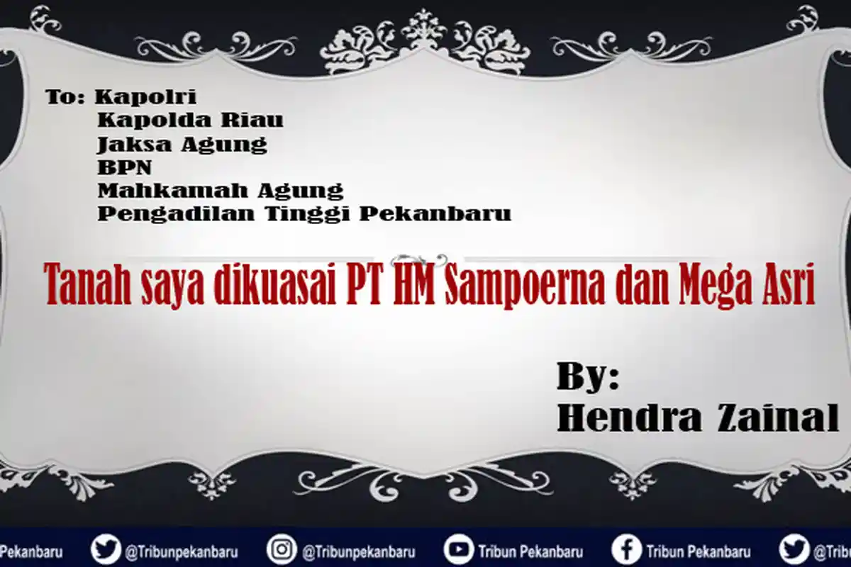Pria Ini SURATI KAPOLRI, Terkait Masalah Tanah di Pekanbaru dengan PT HM Sampoerna dan Mega Asri