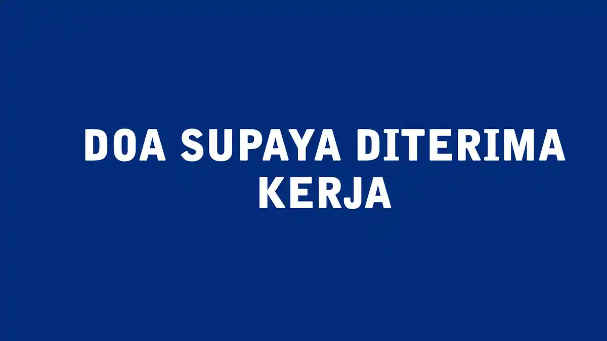 Doa Supaya Diterima Kerja Lengkap Arab Latin dan Terjemahan, Doa yang Diajarkan Rasulullah
