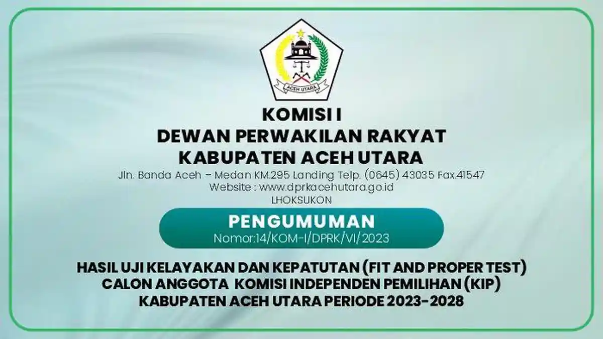 Uji Kelayakan dan Kepatutan Fit and Proper Test KIP Aceh Utara diumumkan, Berikut Daftar Namanya!