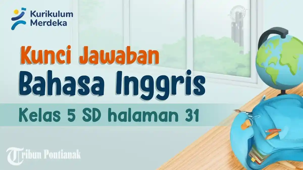 Kunci Jawaban dan Soal Bahasa Inggris Kelas 5 SD Halaman 31, Kurikulum Merdeka