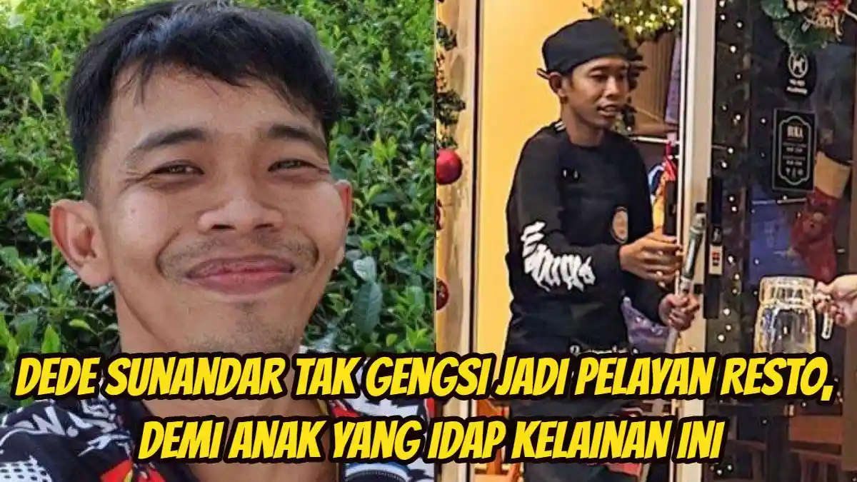 Dede Sunandar Tak Gengsi Jadi Pelayan Resto, Demi Anak yang Idap Kelainan Ini, 'Giginya Habis'