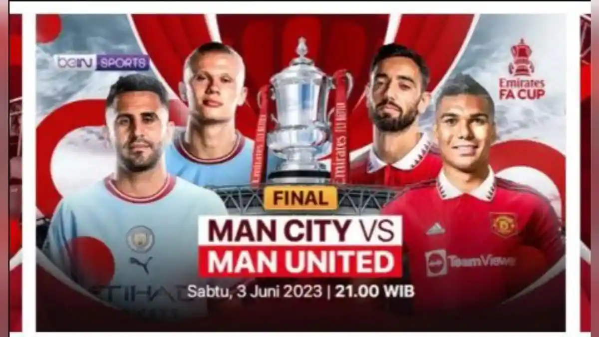 Live Score Hasil dan Cara Nonton Streaming Man City vs Man United Final FA Cup 2023 via HP di Sini