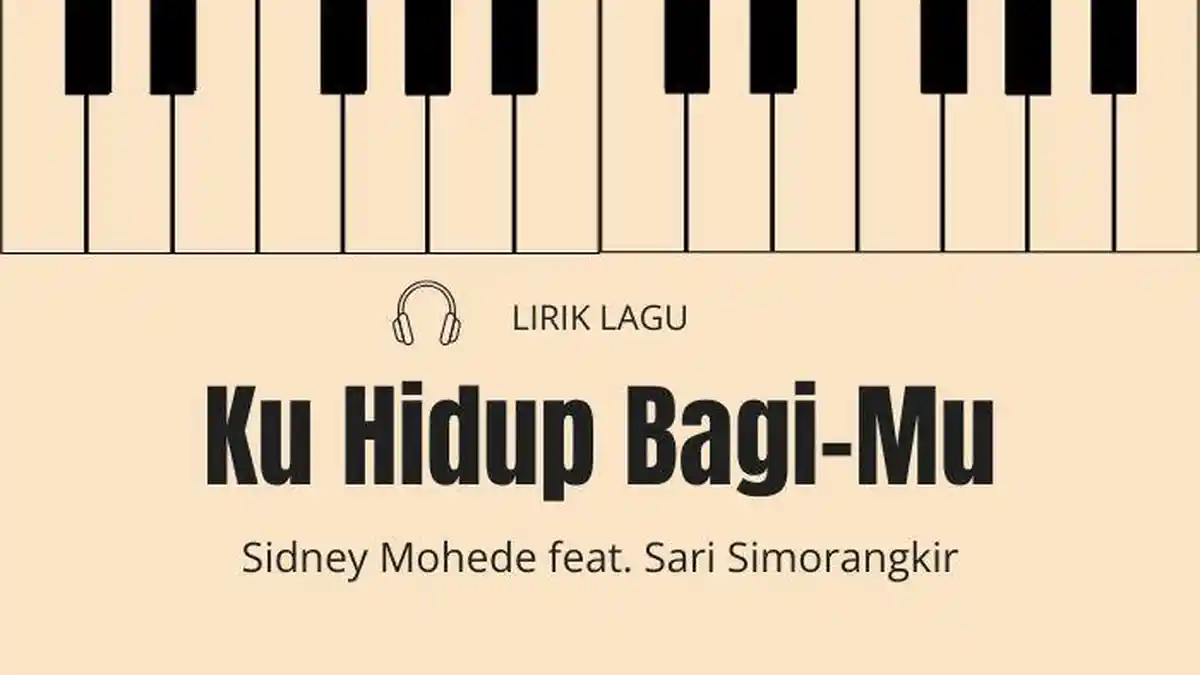 Lirik Lagu Ku Hidup Bagi-Mu - Sidney Mohede feat. Sari Simorangkir
