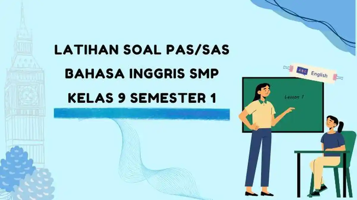 20 Soal Asesmen SAS/PAS Bahasa Inggris Kelas 9 Disertai Kunci Jawaban