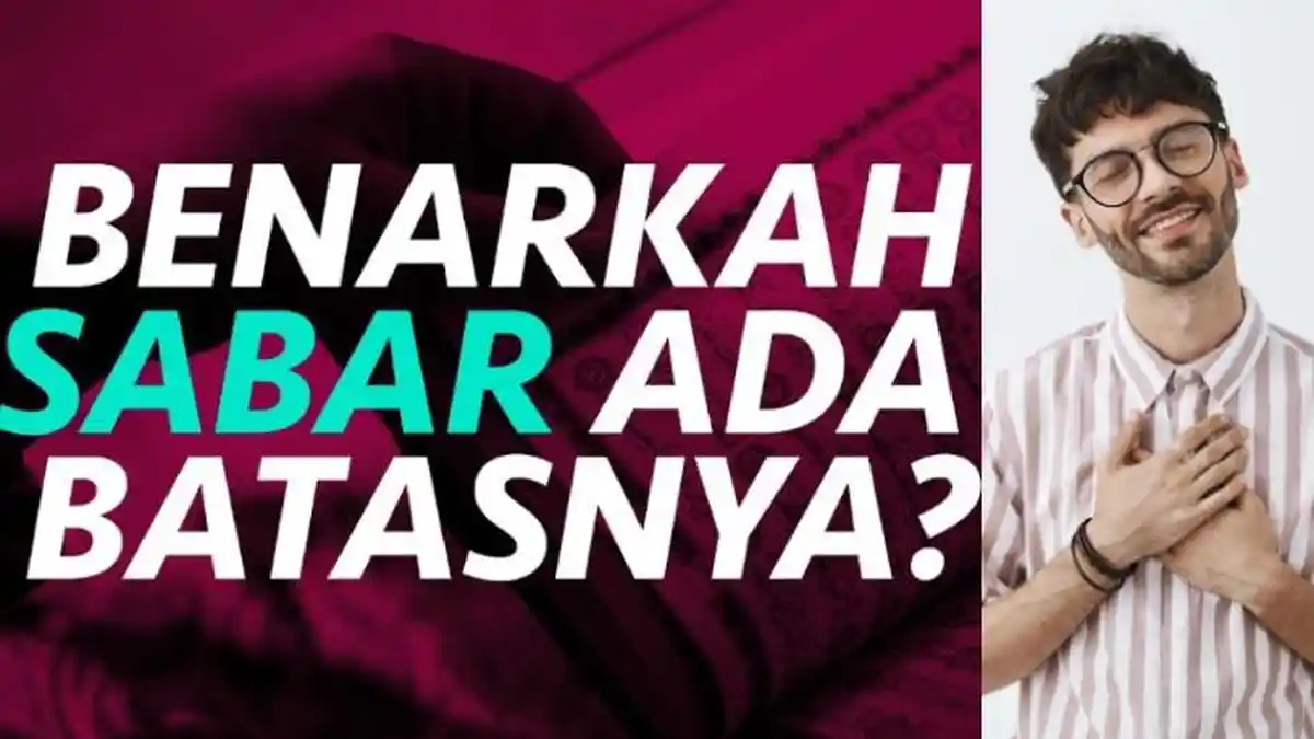 Benarkah Kesabaran Memang Ada Batasnya Menurut Ajaran Islam? Begini Penjelasan Dari Buya Yahya