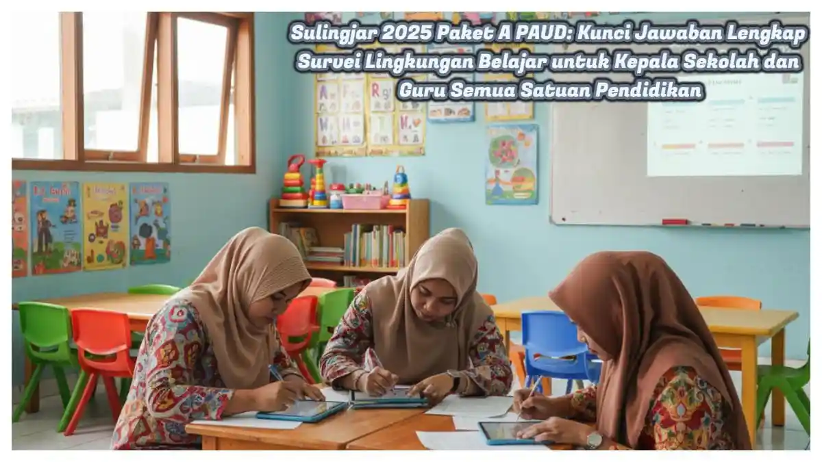 Kunci Jawaban Sulingjar 2025 Paket B Terbaru dan Lengkap untuk Kepsek dan Guru SD, MI, hingga PAUD!