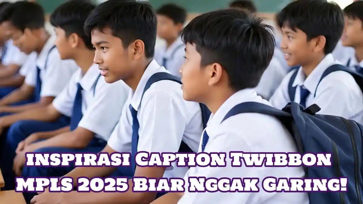Selamat Datang, Siswa Baru! Caption Twibbon MPLS 2025 Biar Nggak Garing! Ini Pilihan Terbaiknya!