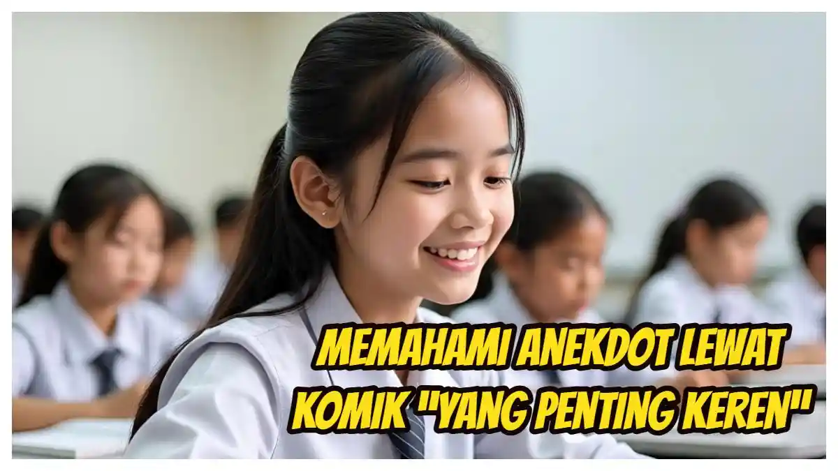 Memahami Anekdot Lewat Komik “Yang Penting Keren” di Buku Bahasa Indonesia Kelas 10