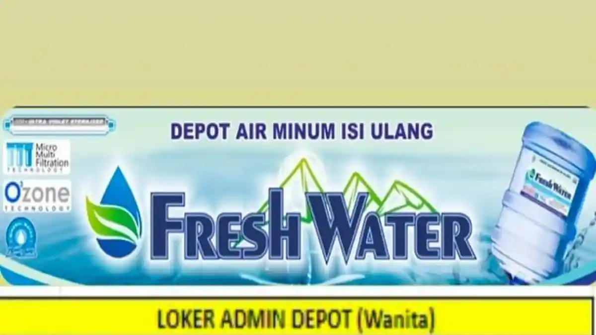 Lowongan Kerja Depot Isi Ulang Fresh Water Kendari Rekrutmen Admin Wanita, Syarat dan Cara Daftar