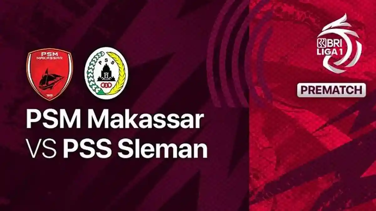 Siaran Langsung PSM Makassar vs PSS Sleman Liga 1 : Lengkap Susunan Pemain dan Link Live Streaming