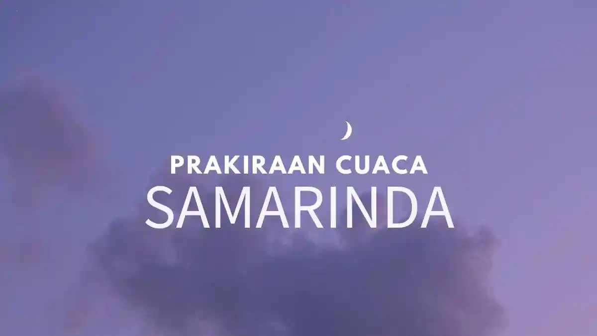 Prakiraan Cuaca Samarinda Hari Ini 15 Agustus 2025, Suhu Minimum 23 Derajat Celcius