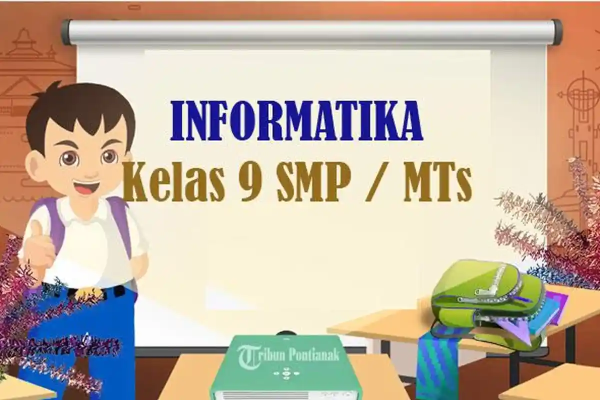 55 SOAL Ujian Sekolah Informatika Kelas 9 SMP / MTs, Kunci Jawaban UAS PAS SAS Semester 1
