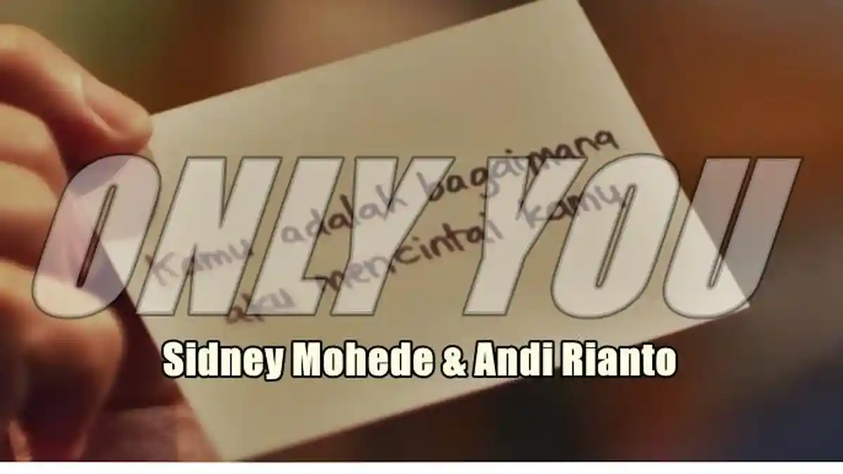 Lirik Lagu Only You - Sidney Mohede feat. Andi Rianto - Tribunmanado.co.id