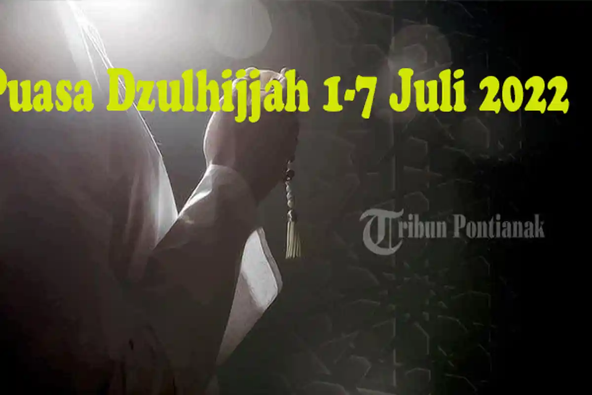 Besok Puasa Dzulhijjah Hari ke 5 Selasa 5 Juli 2022 & Bacaan Niat dan Keutamaan