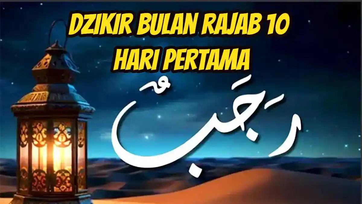 Dzikir Bulan Rajab 2025 10 Hari Pertama Tanggal 1 Sampai Sepuluh ...