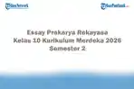 Soal Jawaban 47 Essay Prakarya Rekayasa Kelas 10 Kurikulum Merdeka 2026 Semester 2