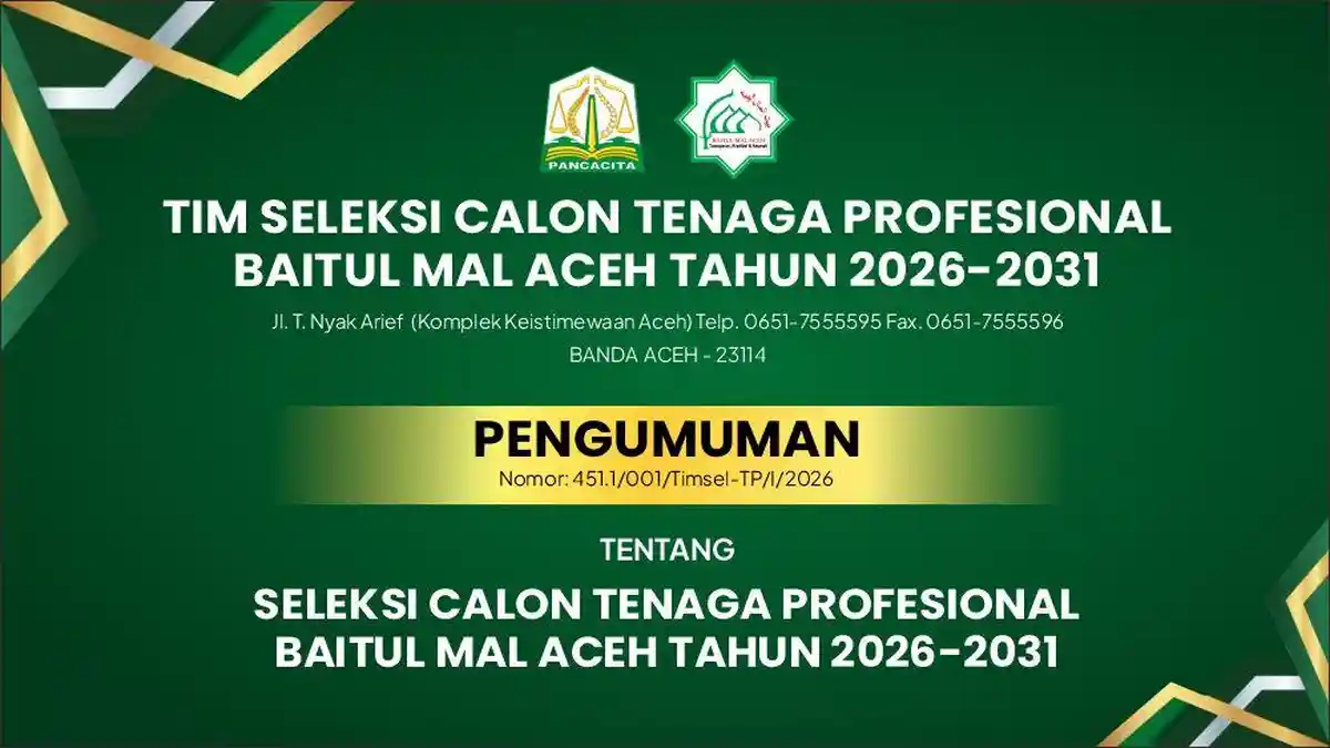 Pengumuman Seleksi Calon Tenaga Profesional Baitul Mal Aceh Tahun 2026-2031
