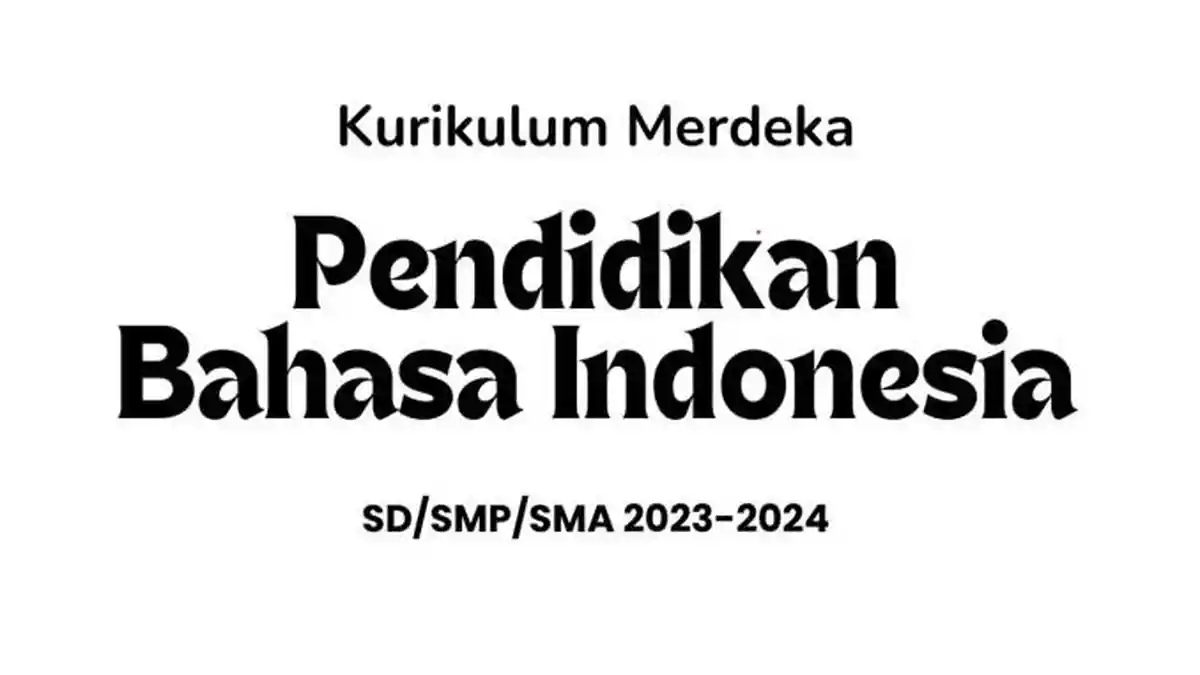 GRATIS, Link Download Google Drive Kurikulum Merdeka untuk Guru SD-SMA Mapel Bahasa Indonesia