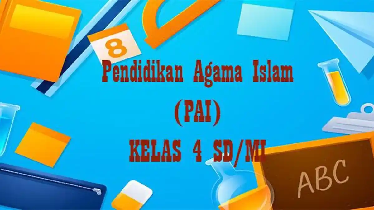 40 Soal Agama Islam Kelas 4 SD Semester 1 Tahun 2025, Kunci Jawaban UTS PTS Pilihan Ganda