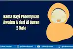 Ilustrasi-75-nama-bayi-perempuan-awalan-A-dari-Al-Quran-2-kata.jpg