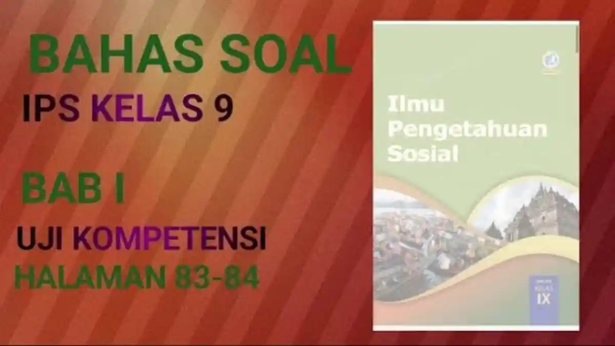 Soal & Kunci Jawaban IPS Kelas 9 SMP Halaman 83, Selat Dardanela Merupakan Batas Pemisah Apa?
