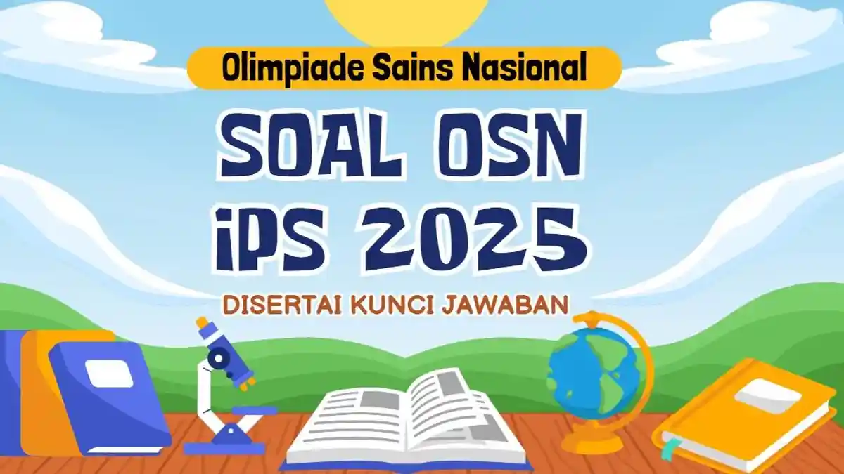 70 Contoh Soal OSN IPS SD 2025 dan Kunci Jawaban Olimpiade Sains Nasional