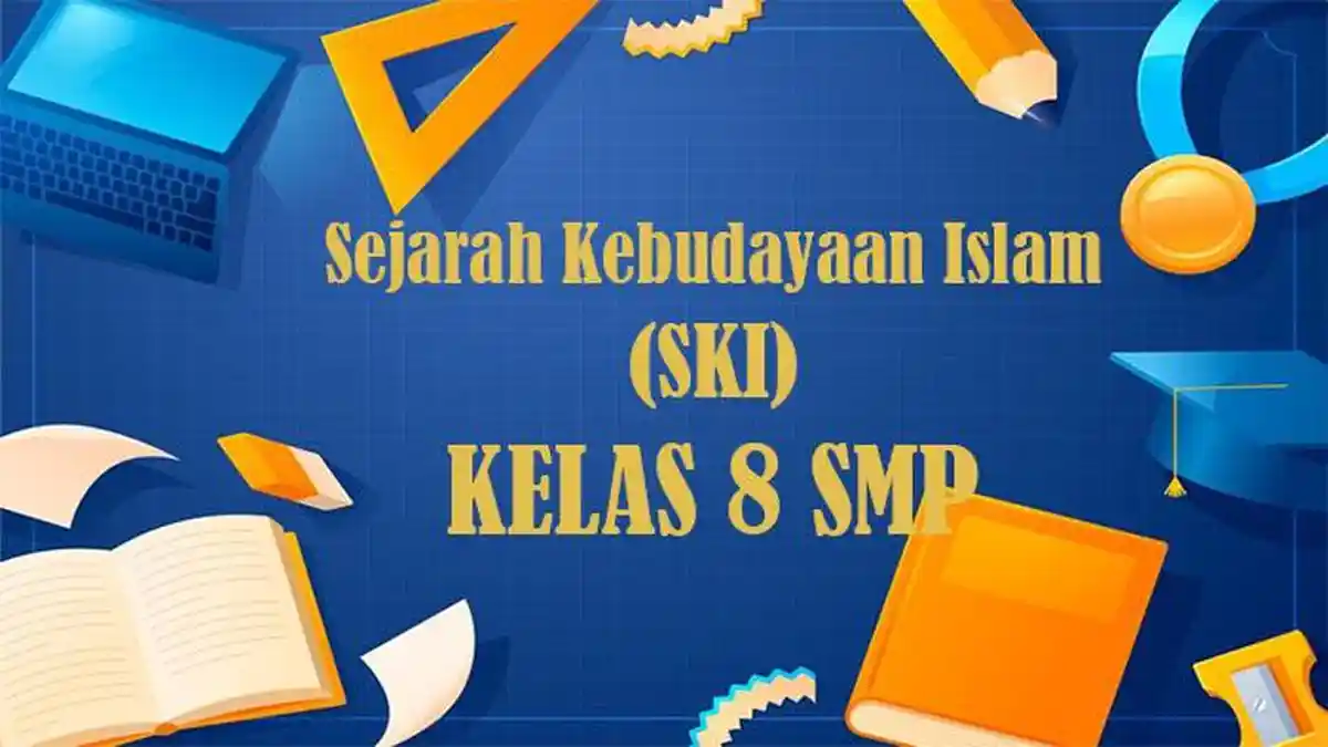 40 Soal SKI Kelas 8 SMP Semester 1 Tahun 2025 dan Kunci Jawaban UTS PTS Pilihan Ganda