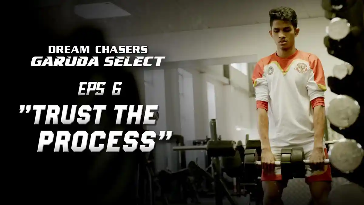 Dream Chasers Garuda Select 2 Episode 6: Proses Panjang Menuju Pesepakbola Profesional