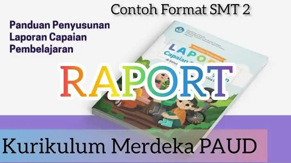 Narasi Raport Kurikulum Merdeka TK/PAUD Semester 2 Tahun 2024, Cara Mengisi Capaian Pembelajaran