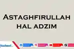 arti-kalimat-astaghfirullah-hal-adzim-secara-bahasa-berikut-penjelasan-keutamaan-dan-contohnya.jpg