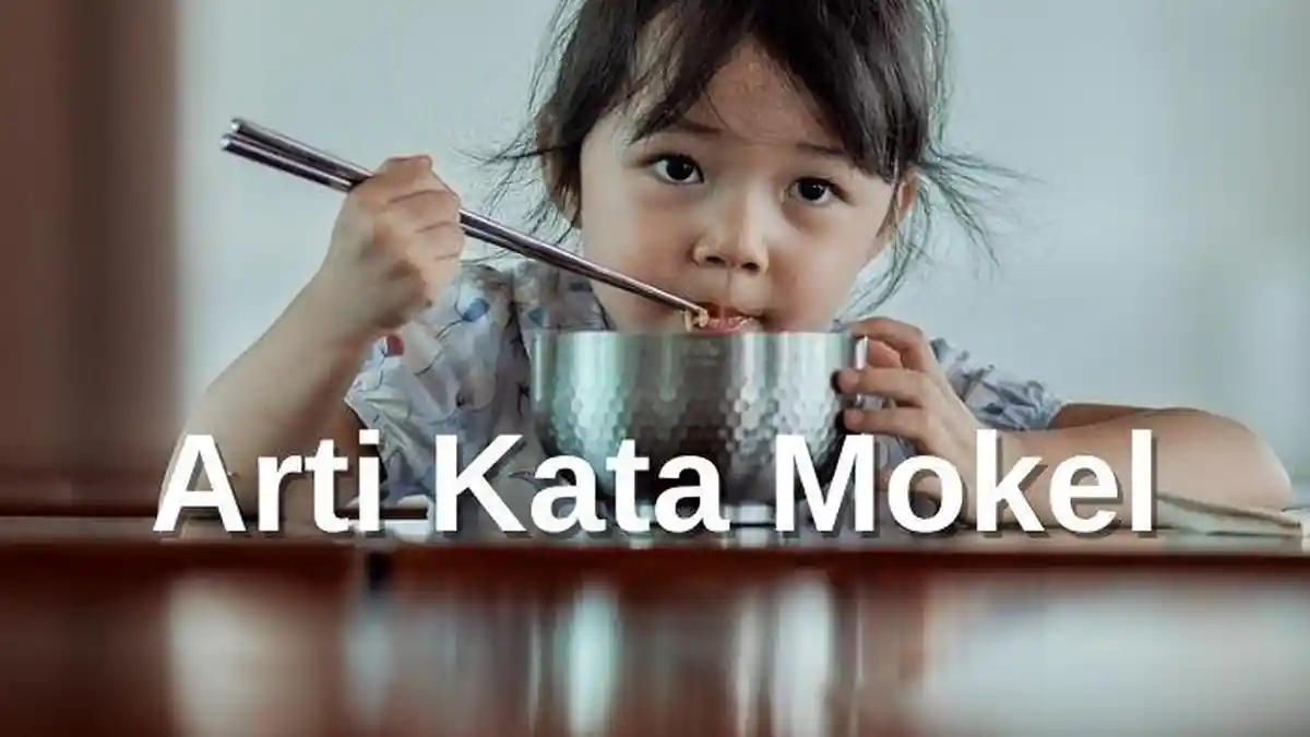 Arti Kata Mokel dalam Bahasa Gaul, Candaan yang Sering Muncul di Bulan Ramadan, Cek Pula Arti 00034