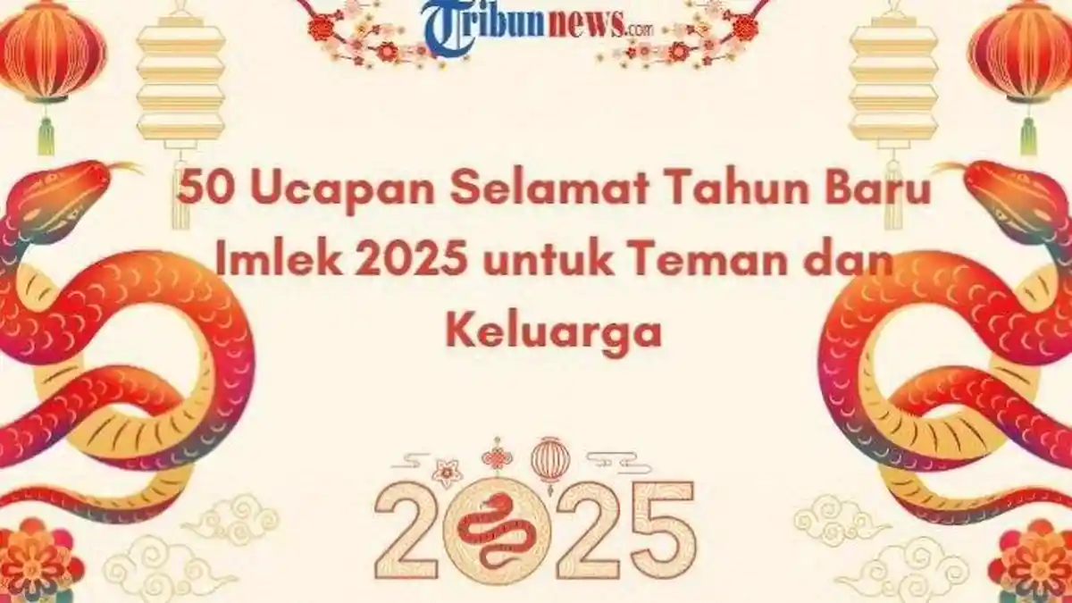 50 Contoh Ucapan Selamat Imlek 2025, Cocok Untuk Status WA, FB dan Instagram