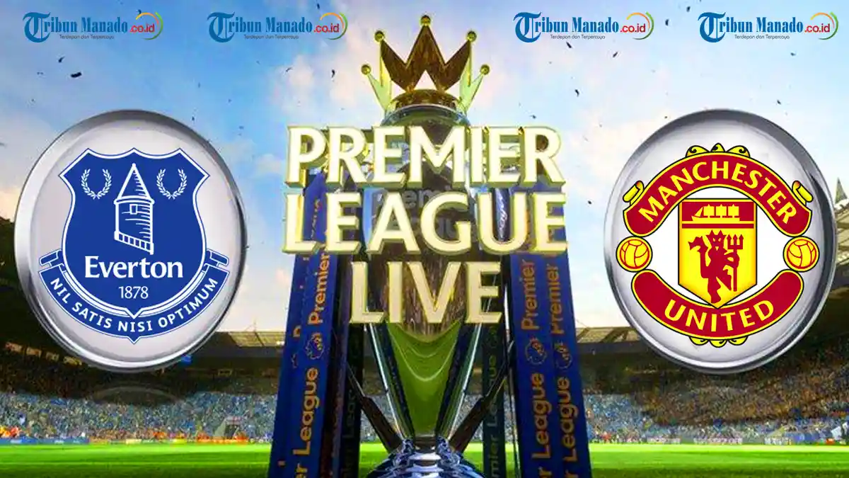 Liga Inggris - Prediksi dan Link Live Streaming Everton vs Manchester United, Minggu 21 April 2019